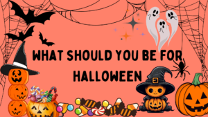 what should you be for halloween