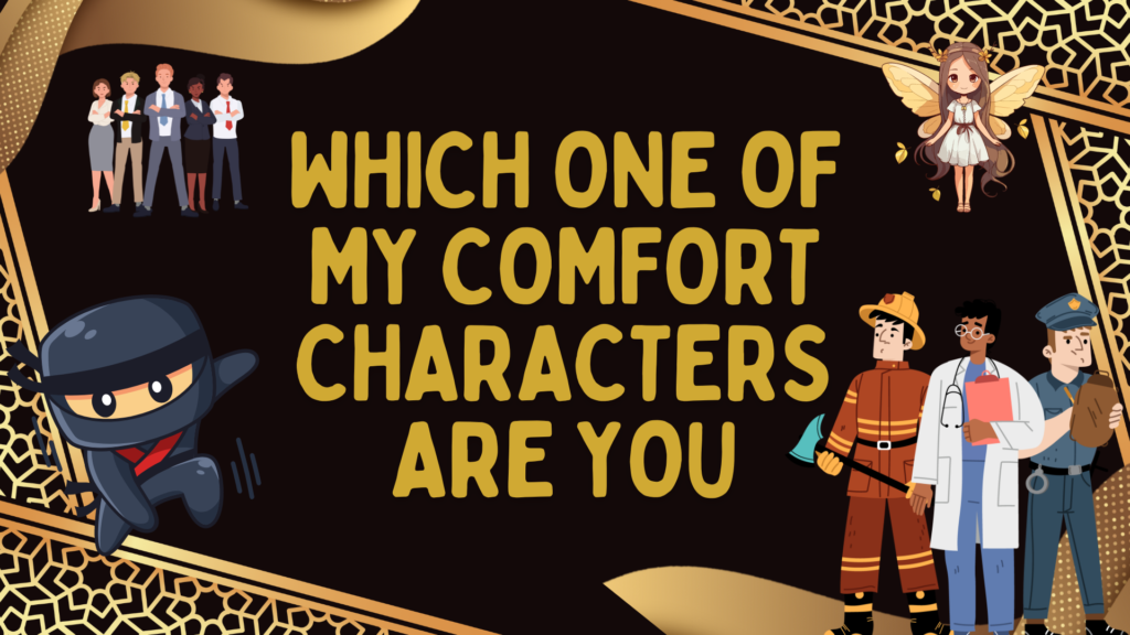 which one of my comfort characters are you